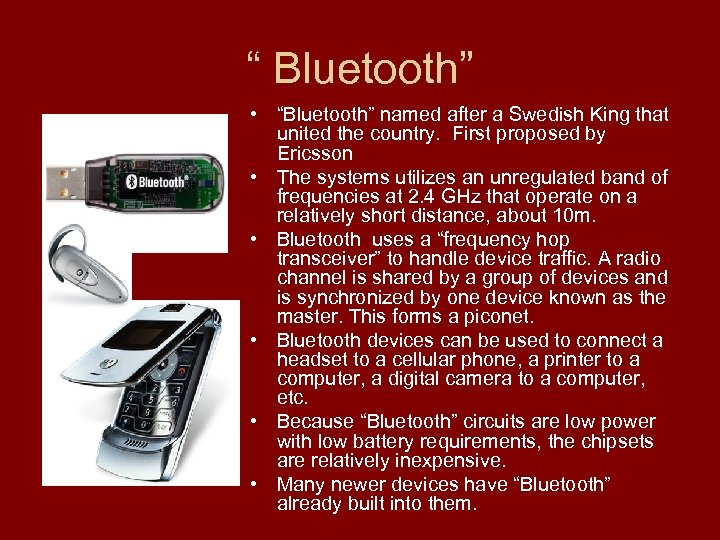 “ Bluetooth” • “Bluetooth” named after a Swedish King that united the country. First