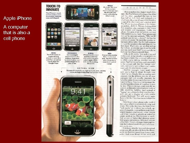 Apple i. Phone A computer that is also a cell phone 