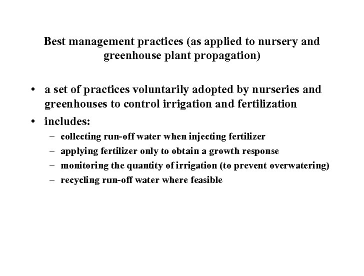Best management practices (as applied to nursery and greenhouse plant propagation) • a set