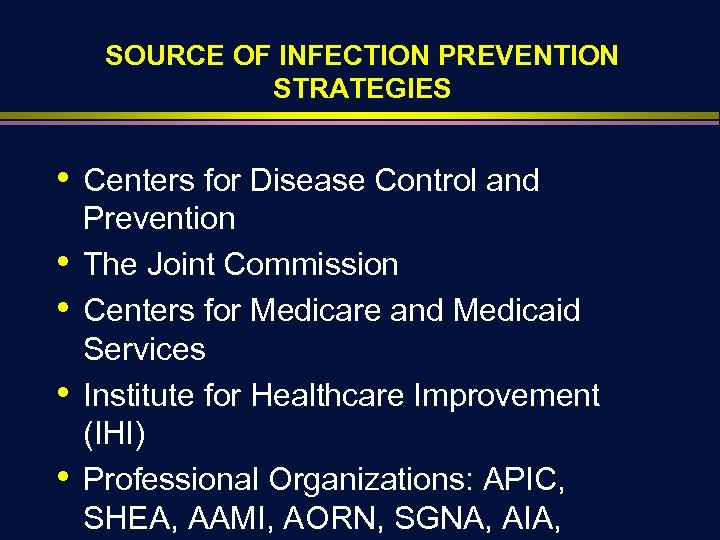 SOURCE OF INFECTION PREVENTION STRATEGIES • • • Centers for Disease Control and Prevention