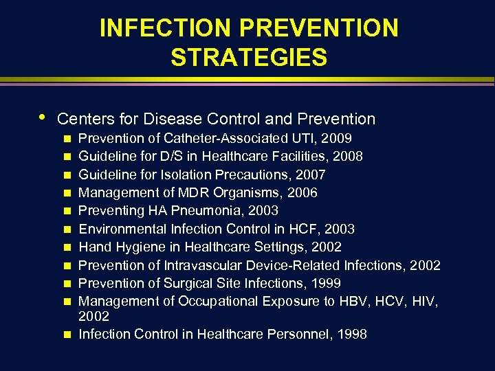 INFECTION PREVENTION STRATEGIES • Centers for Disease Control and Prevention n n Prevention of