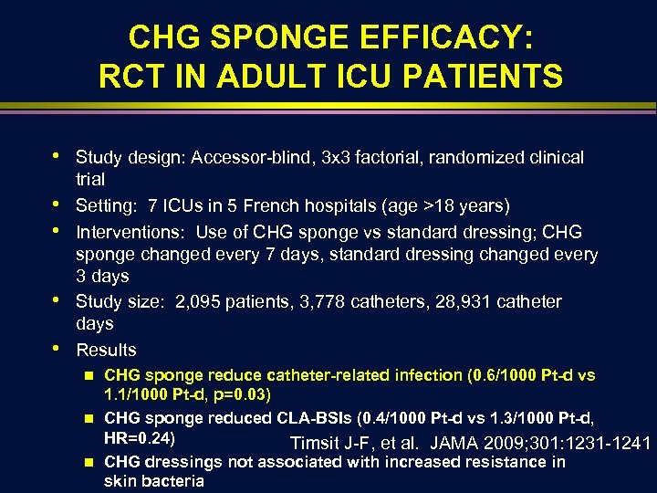 CHG SPONGE EFFICACY: RCT IN ADULT ICU PATIENTS • • • Study design: Accessor-blind,