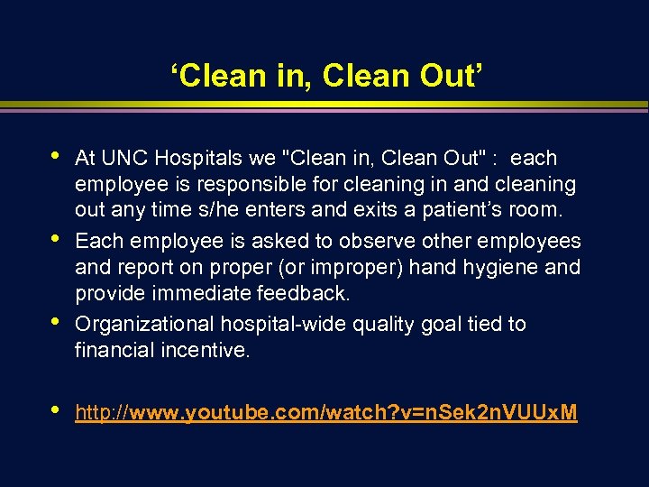 ‘Clean in, Clean Out’ • • At UNC Hospitals we 
