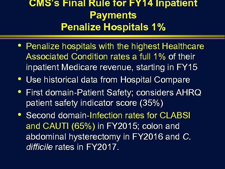 CMS’s Final Rule for FY 14 Inpatient Payments Penalize Hospitals 1% • • Penalize