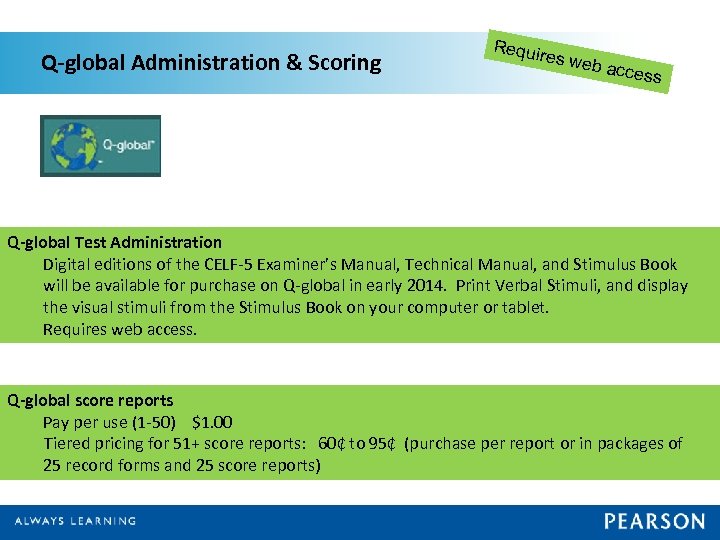 Q-global Administration & Scoring Requir e s web access Q-global Test Administration Digital editions