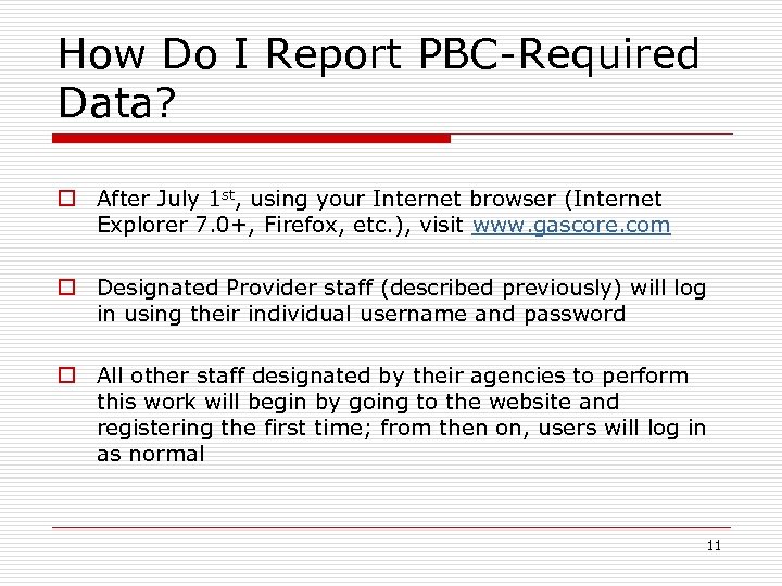 How Do I Report PBC-Required Data? o After July 1 st, using your Internet