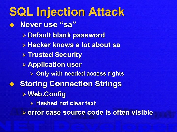 SQL Injection Attack u Never use “sa” Ø Default blank password Ø Hacker knows
