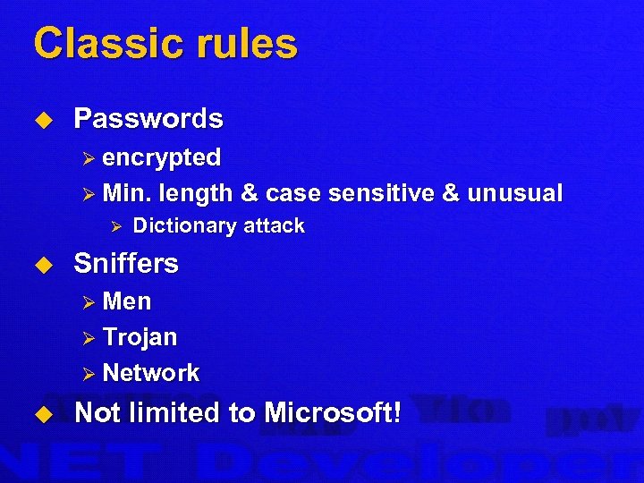 Classic rules u Passwords Ø encrypted Ø Min. Ø u length & case sensitive