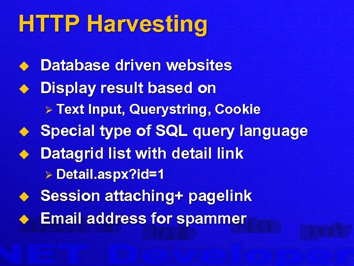 HTTP Harvesting u u Database driven websites Display result based on Ø Text u