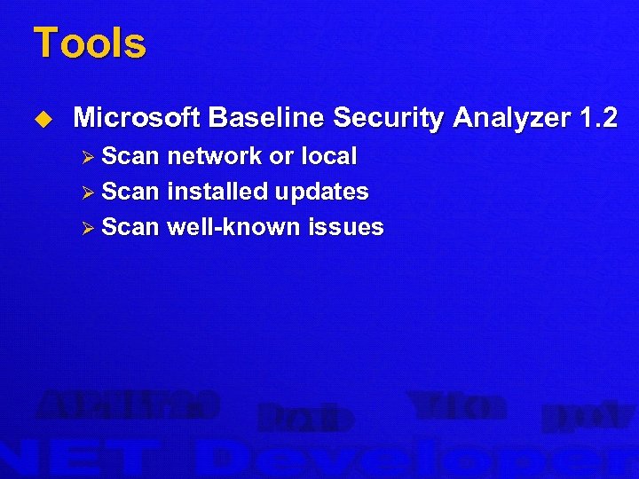 Tools u Microsoft Baseline Security Analyzer 1. 2 Ø Scan network or local Ø