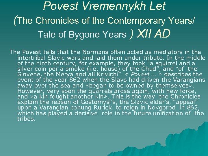 Povest Vremennykh Let (The Chronicles of the Contemporary Years/ Tale of Bygone Years )