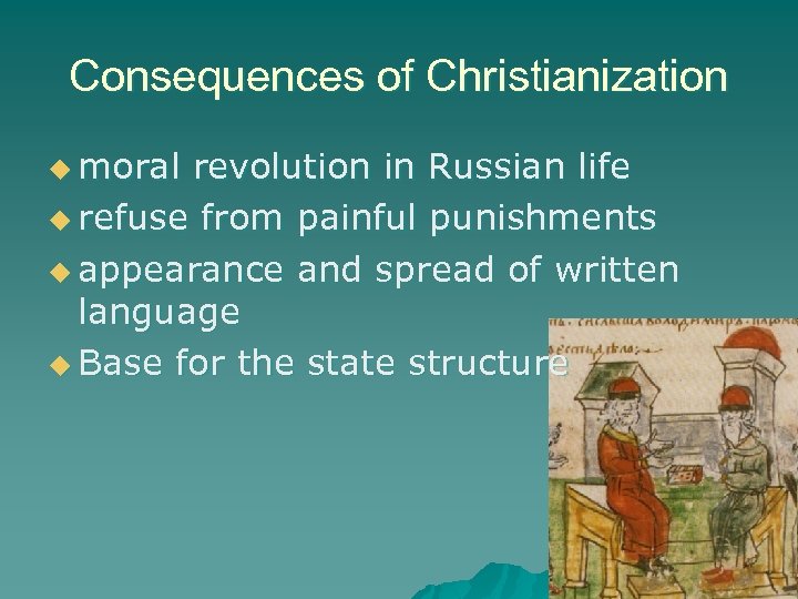 Consequences of Christianization u moral revolution in Russian life u refuse from painful punishments