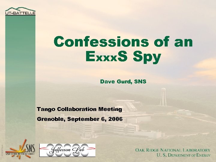 Confessions of an Exxx. S Spy Dave Gurd, SNS Tango Collaboration Meeting Grenoble, September