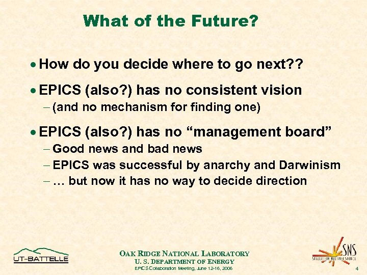 What of the Future? · How do you decide where to go next? ?