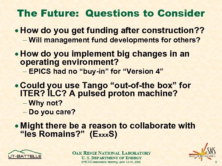 The Future: Questions to Consider · How do you get funding after construction? ?