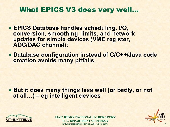 What EPICS V 3 does very well… · EPICS Database handles scheduling, I/O, conversion,