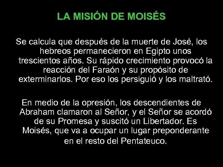LA MISIÓN DE MOISÉS Se calcula que después de la muerte de José, los