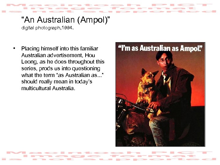 “An Australian (Ampol)” digital photograph, 1994. • Placing himself into this familiar Australian advertisement,
