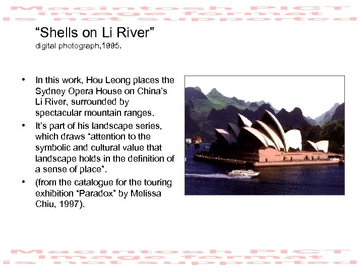 “Shells on Li River” digital photograph, 1995. • In this work, Hou Leong places