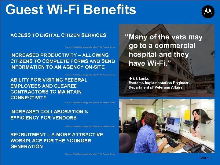 Guest Wi-Fi Benefits ACCESS TO DIGITAL CITIZEN SERVICES Source: Fed offices struggle to offer