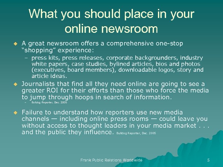 What you should place in your online newsroom u A great newsroom offers a