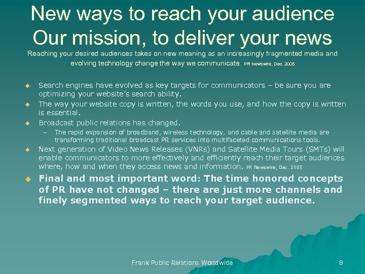 New ways to reach your audience Our mission, to deliver your news Reaching your