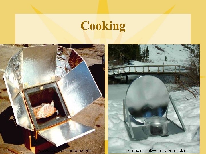 Cooking www. cookwiththesun. com home. att. net/~cleardomesolar 