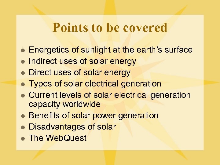 Points to be covered l l l l Energetics of sunlight at the earth’s