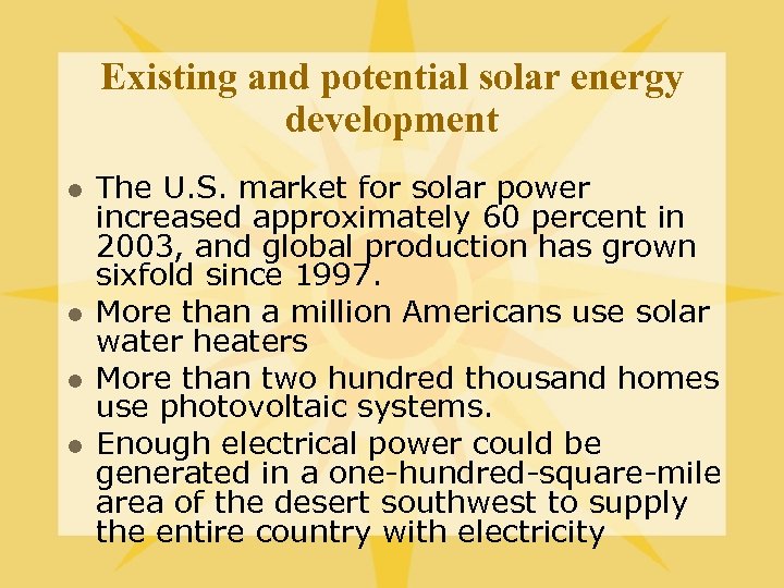 Existing and potential solar energy development l l The U. S. market for solar