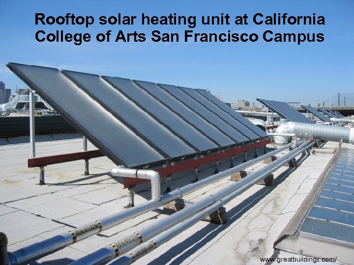 Rooftop solar heating unit at California College of Arts San Francisco Campus www. greatbuildings.