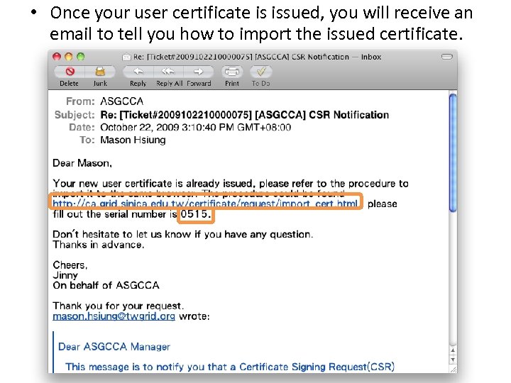 • Once your user certificate is issued, you will receive an email to