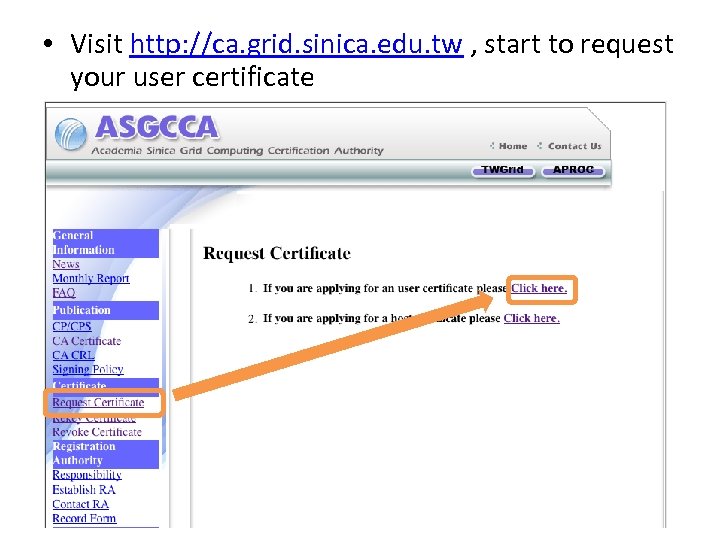  • Visit http: //ca. grid. sinica. edu. tw , start to request your