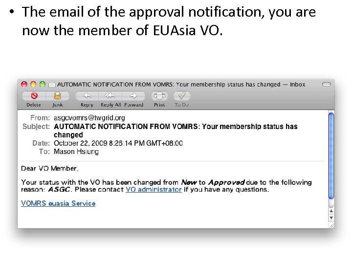 • The email of the approval notification, you are now the member of