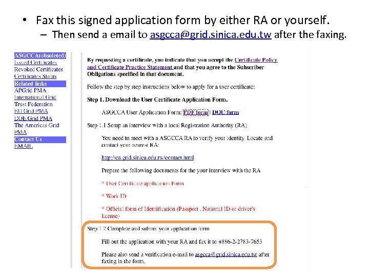  • Fax this signed application form by either RA or yourself. – Then