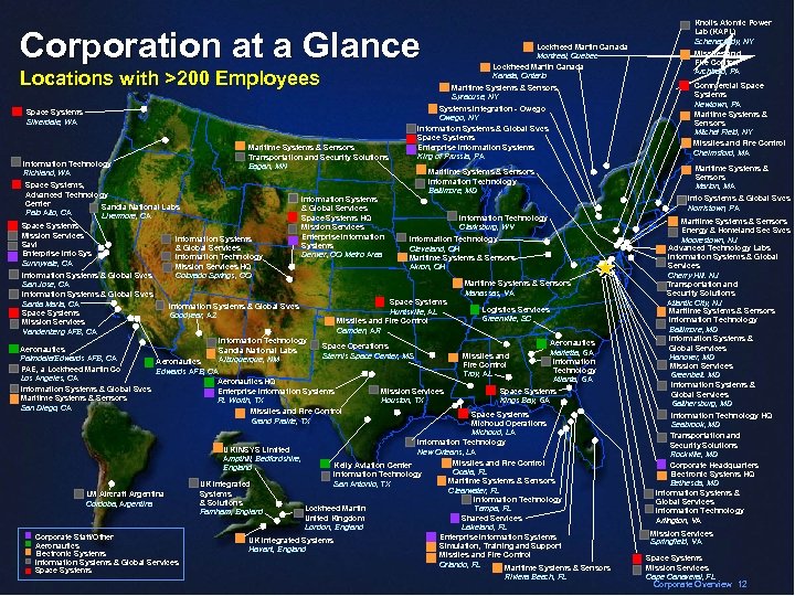Corporation at a Glance Lockheed Martin Canada Montreal, Quebec Lockheed Martin Canada Kanata, Ontario