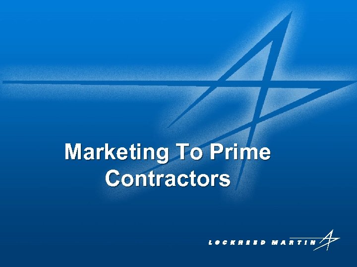 Marketing To Prime Contractors 0000. PPT 3/18/2018 15 