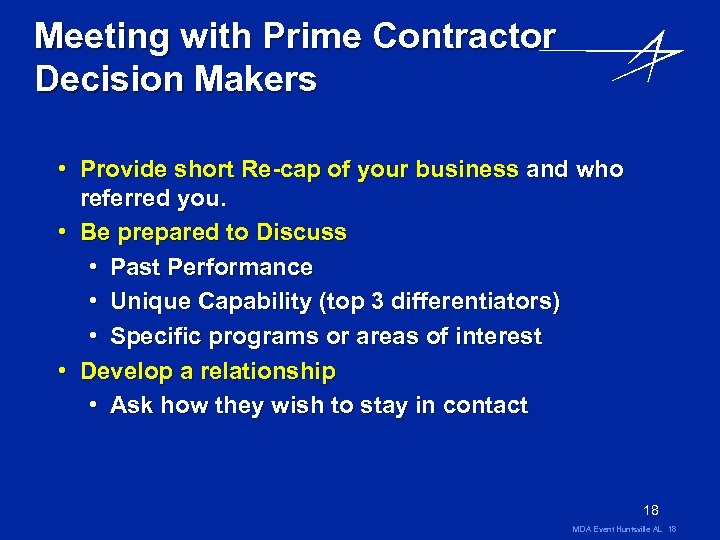 Meeting with Prime Contractor Decision Makers • Provide short Re-cap of your business and