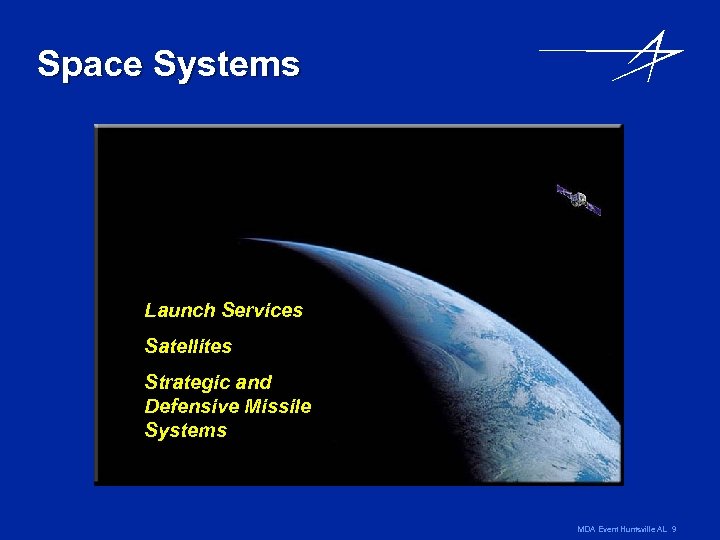 Space Systems Launch Services Satellites Strategic and Defensive Missile Systems MDA Event Huntsville AL