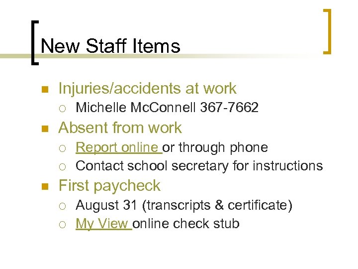New Staff Items n Injuries/accidents at work ¡ n Absent from work ¡ ¡