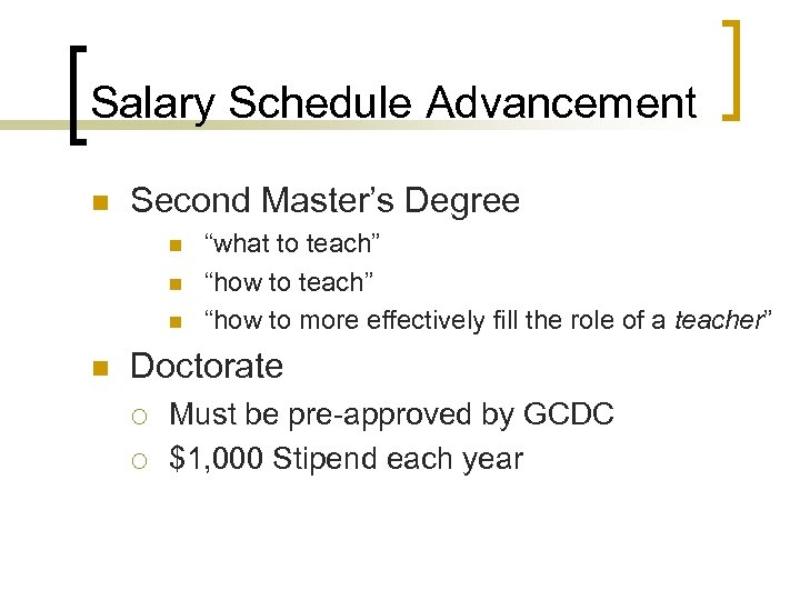 Salary Schedule Advancement n Second Master’s Degree n n “what to teach” “how to