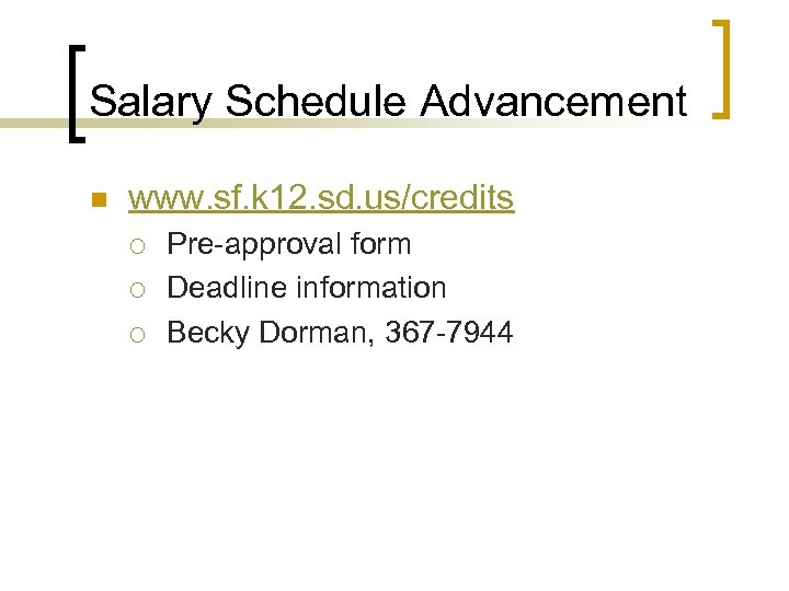 Salary Schedule Advancement n www. sf. k 12. sd. us/credits ¡ ¡ ¡ Pre-approval