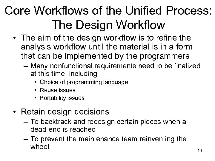 Core Workflows of the Unified Process: The Design Workflow • The aim of the