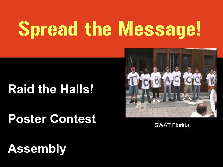 Spread the Message! Raid the Halls! Poster Contest Assembly SWAT Florida 