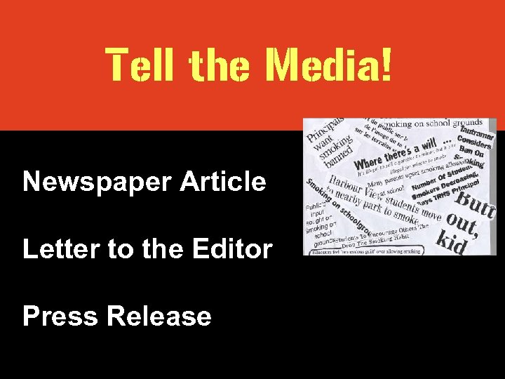 Tell the Media! Newspaper Article Letter to the Editor Press Release 