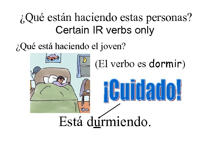 ¿Qué están haciendo estas personas? Certain IR verbs only ¿Qué está haciendo el joven?