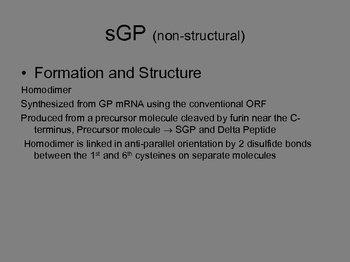 s. GP (non-structural) • Formation and Structure Homodimer Synthesized from GP m. RNA using