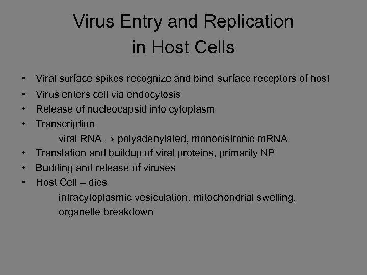 Virus Entry and Replication in Host Cells • Viral surface spikes recognize and bind