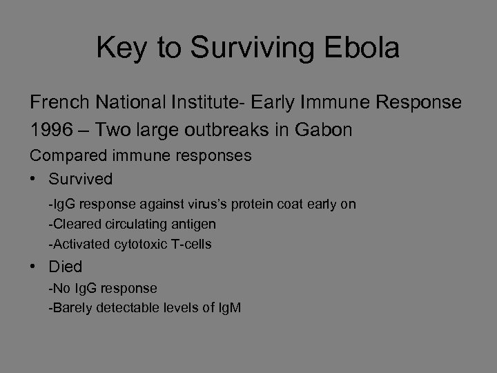 Key to Surviving Ebola French National Institute- Early Immune Response 1996 – Two large