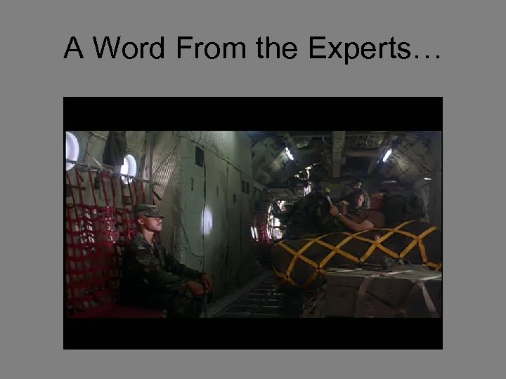 A Word From the Experts… 