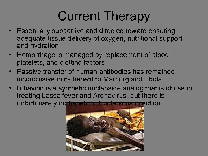 Current Therapy • Essentially supportive and directed toward ensuring adequate tissue delivery of oxygen,